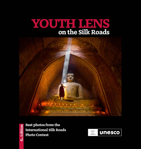 Youth Lens on the Silk Roads 4th Edition UNESCO